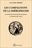 Victor-Emile Michelet - Les compagnons de la Hiérophanie - Souvenirs du mouvement hermétiste à la fin du XIXe siècle.