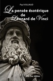 Paul Vulliaud - La pensée ésotérique de Léonard de Vinci.