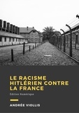 Andrée Viollis - Le racisme hitlérien contre la France - Presses clandestines.