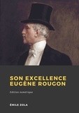 Emile Zola - Son Excellence Eugène Rougon.