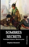 Delphine Montariol - Worthington &amp; Spencer, détectives privés  : Sombres secrets - Worthington &amp; Spencer, détectives privés.