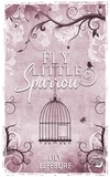 Lily Lefébure - Fly Little Sparrow.