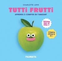 Charlotte Love - Tutti frutti - Apprends à compter en t'amusant.