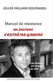 Gilles-William Goldnadel - Manuel de résistance au fascisme d'extrême-gauche - Les fachos ont changé de côté.