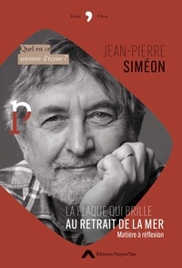 Jean-Pierre Siméon - La flaque qui brille au retrait de la mer - Matière à réflexion.