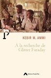 Kebir Mustapha Ammi - A la recherche de Glitter Faraday.