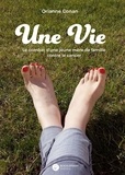 Orianne Conan - Une vie - Le combat d'une jeune mère de famille contre le cancer.