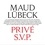 Maud Lübeck - Privé S.V.P..