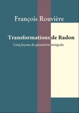 François Rouvière - Transformations de Radon - Cinq leçons de géométrie intégrale.
