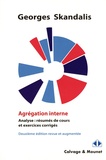 Georges Skandalis - Agrégation interne - Analyse : résumés de cours et exercice scorrigés.