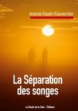 Jeanne Fouet-Fauvernier - La Séparation des songes.