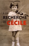 Claude Watteel - A la recherche de Cécile.