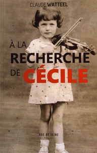 Claude Watteel - A la recherche de Cécile.
