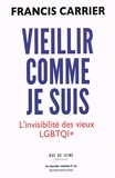 Francis Carrier - Vieillir comme je suis - L'invisibilité des vieux LGBTQI+.