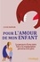 Louise Dufour - Pour l'amour de mon enfant - Le parcours d'une mère face à la manipulation perverse d'un père.