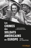 Yves Moerman et Véronique Sapin - Les crimes des soldats Américains en Europe - Viols et meurtres.