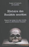  Comte Le Couteulx de Canteleu - Histoire des sociétés secrètes - Depuis les temps les plus reculés jusqu'à la Révolution française.