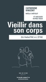 Catherine Vincent - Vieillir dans son corps - Du paraitre à l'être.