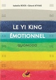 Gérard Athias et Isabelle Boos - Le Yi King émotionnel - Quomodo.
