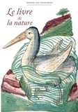Konrad Von Megenberg et Franck Guyon - Le livre de la nature.