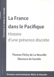 Thomas Flichy de La Neuville et Eléonore de Gentile - La France dans le Pacifique - Histoire d'une présence discrète.