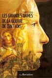Xavier Leloup - Les Grandes Dames de la guerre de Cent Ans.