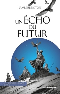 James Islington - La trilogie de Licanius Tome 2 : Un écho du futur.