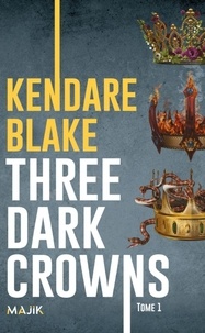 Kendare Blake - Three Dark Crowns Tome 1 : .