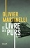 Olivier Martinelli - Le livre des purs Intégrale : .