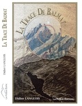 Didier Langlois - La trace de Balmat.