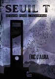Eric D'Aura - Seuil T - Requiem pour l'échafaud.