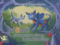 Valérie Frances et Mathieu Coudray - Brûlot  : Brûlot s'aventure dans la forêt indigo.