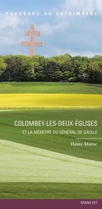 Champagne-ardennes inventaire Région - Colombey-les-Deux-Églises. et la mémoire du général de Gaulle / Nouvelle édition - et la mémoire du général de Gaulle.