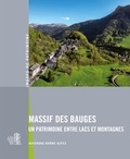 Jérôme Daviet et Caroline Guibaud - Massif des Bauges - Un patrimoine entre lacs et montagnes.