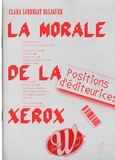 Clara Lobregat Balaguer et Florian Cramer - Positions d’éditeurices  : La Morale de la Xerox.