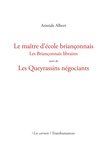 Aristide Albert - Le maître d'école briançonnais - Les Briançonnais libraires suivi de Les Queyrassins négociants.