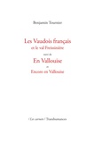 Benjamin Tournier - Les Vaudois français et le val Freissinière - Suivi de En Vallouise et Encore en Vallouise.
