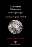 Sabine Stuart de Chevalier - Discours philosophique sur les trois principes, Animal, Végétal, Minéral - Tome 2, Sabine Stuart de Chevalier.