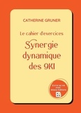 Catherine Gruner - Le cahier d'exercices : Synergie dynamique des 9 Ki.