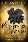  Steffen Larken - A Conference of Snakes - The Swarming Death, #7.
