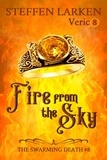  Steffen Larken - Fire From the Sky - The Swarming Death, #8.