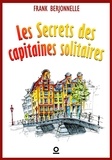 Frank Berjonnelle - Les Secrets des capitaines solitaires.