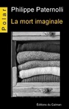 Philippe Paternolli - La mort imaginale.