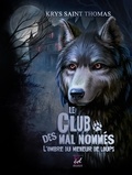 Krystine Saint Thomas - Le club des mal-nommés  : L'ombre du meneur de loups.