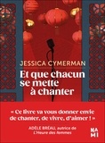 Jessica Cymerman - Et que chacun se mette à chanter.