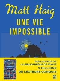 Matt Haig - Une Vie Impossible.