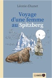 Léonie d' Aunet - Voyage d'une femme au Spitzberg.