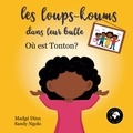 Madge Dinn - Les Loups-koums dans leur bulle  : Les loups-koums dans leur bulle - Où est Tonton ?.