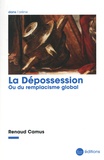 Renaud Camus - La Dépossession - Ou du remplacisme global.