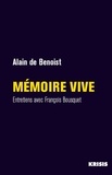 Alain de Benoist - Mémoire vive - Entretiens avec François Bousquet.